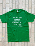 T-Shirt-We All Do Better (green)