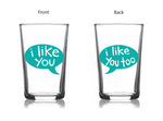 Tasting Glass - I Like You & I Like You Too