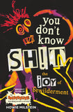 Howie Milstein Book - You Don't Know Sh!t: The Joy of Bewilderment