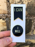 I Can & I Will - Enamel Pin