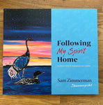 Following My Spirit Home: A Collection of Paintings & Stories