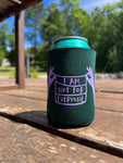 I Am Not For Everyone Koozie