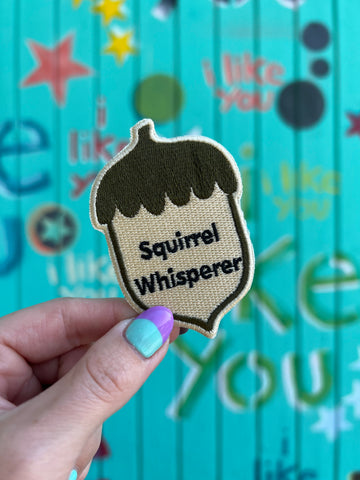 Squirrel Whisperer Embroidered Patch