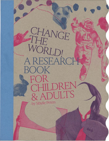 Change the World! A Research Book for Children & Adults