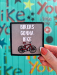 Bikers Gonna Bike Embroidered Patch