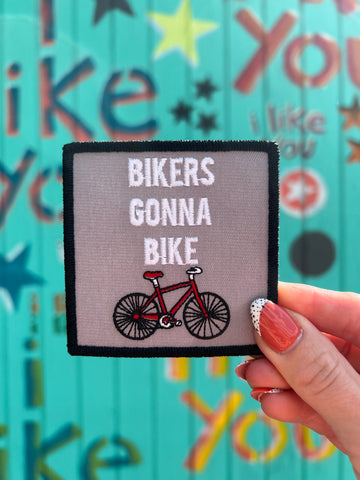 Bikers Gonna Bike Embroidered Patch