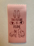 Future is Feline -2"x4" Ribbon