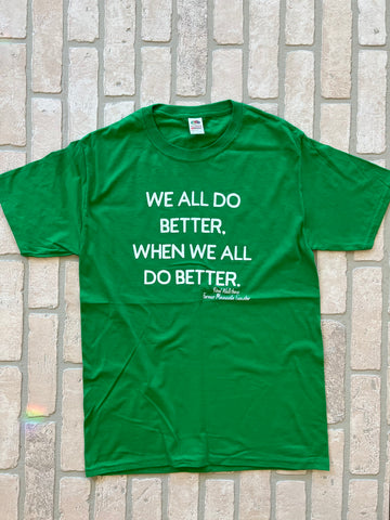 T-Shirt-We All Do Better (green)