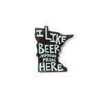 I Like Beer From Here - Enamel Pin