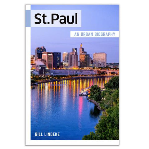 St. Paul : An Urban Biography